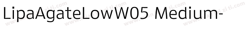 LipaAgateLowW05 Medium字体转换